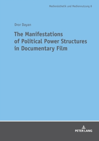 The Manifestations of Political Power Structures in Documentary Film