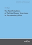 The Manifestations of Political Power Structures in Documentary Film