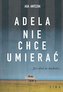 Adela nie chce umierać