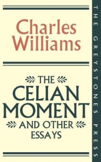The Celian Moment and Other Essays