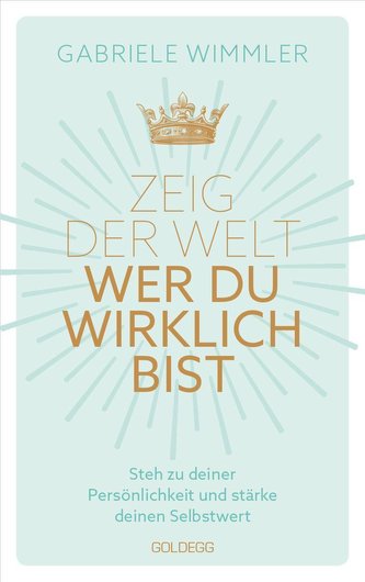 Zeig der Welt, wer du wirklich bist. Steh zu deiner Persönlichkeit und stärke deinen Selbstwert mit Übungen, die das Selbstbewus