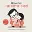 Feel Better Daddy