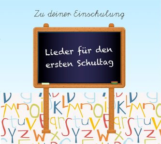 Lieder für den ersten Schultag