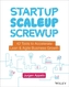 Startup, Scaleup, Screwup