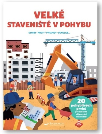 Velké staveniště v pohybu