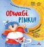 Odwagi, Pinku!