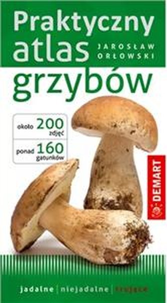 Praktyczny atlas grzybów (nowe wydanie)