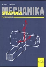 Mechanika Statika pro školu a praxi