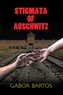 Stigmata of Auschwitz