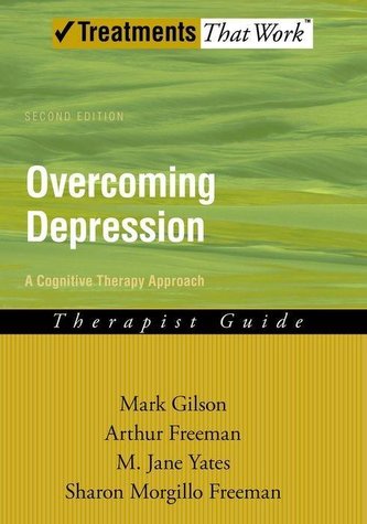 Overcoming Depression: A Cognitive Therapy Approach