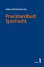 Praxishandbuch des österreichischen Sportrechts