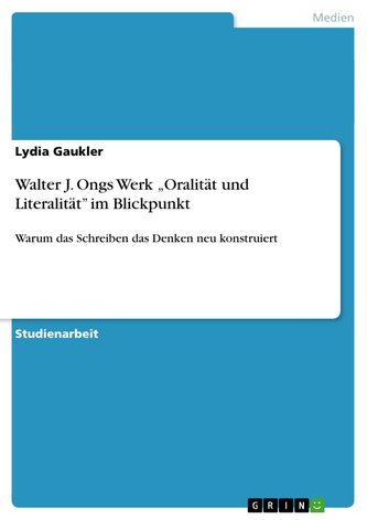 Walter J. Ongs Werk "Oralität und Literalität" im Blickpunkt