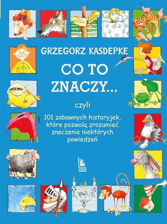Co to znaczy... 101 zabawnych historyjek.. Co to znaczy... 101 zabawnych historyjek..