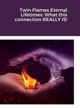 Twin Flames Eternal Lifetimes