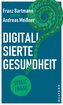 Digitalisierte Gesundheit?