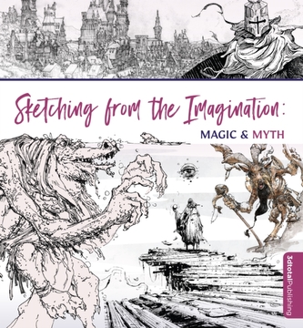 Sketching From the Imagination: Worlds of Magic