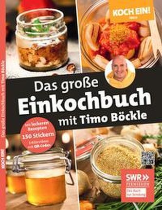 Koch ein! Das große Einkochbuch mit Timo Böckle. Plus 150 liebevoll gestaltete Sticker für Gläser und Gefäße