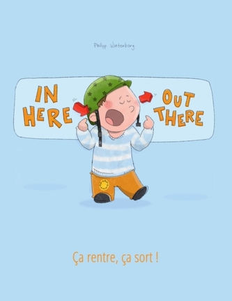 In here, out there! Ca rentre, ca sort !
