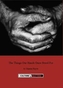 The Things Our Hands Once Stood For