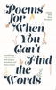 Poems for When You Can't Find the Words