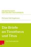 Die Briefe an Timotheus und Titus