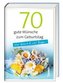 70 gute Wünsche zum Geburtstag