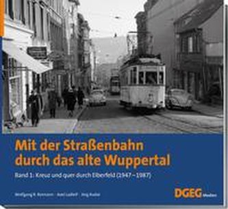 Mit der Straßenbahn durch das alte Wuppertal, Band 1