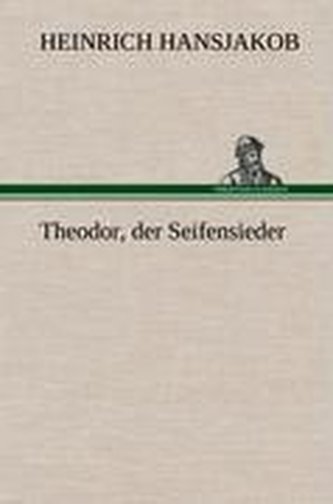 Theodor, der Seifensieder