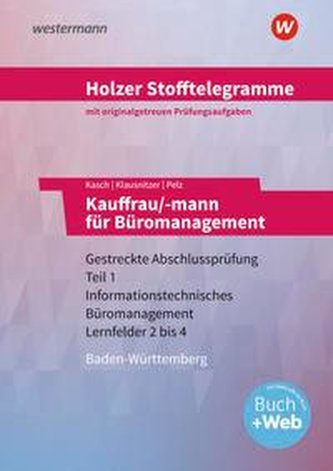 Holzer Stofftelegramme Kauffrau/-mann für Büromanagement 1. Gestreckte Abschlussprüfung Teil 1. Aufgabenband. Baden-Württemberg