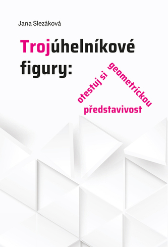 Trojúhelníkové figury: otestuj si geometrickou představivost Trojúhelníkové figury: otestuj si geometrickou představivost