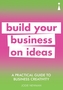 A Practical Guide to Business Creativity