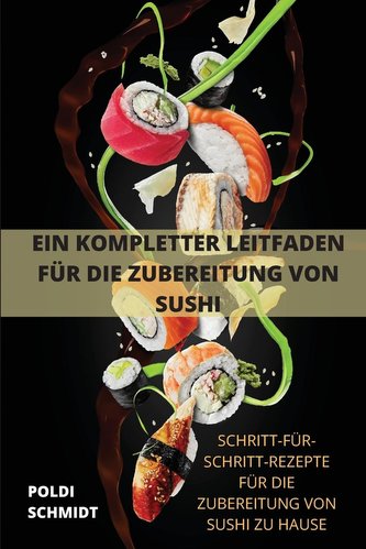 EIN KOMPLETTER LEITFADEN FÜR DIE ZUBEREITUNG VON SUSHI