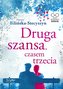 Druga szansa, czasem trzecia