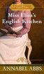 Miss Eliza's English Kitchen: A Novel of Victorian Cookery and Friendship