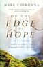 On the Edge of Hope - No Matter How Dark the Night, the Redeemed Soul Still Sings