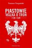 Piastowie. Walka o tron 1138-1320 w.2