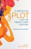 A Poetics of Plot for the Twenty-First Century
