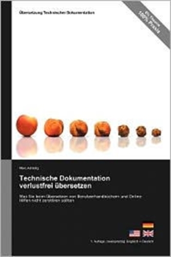 Technische Dokumentation Verlustfrei Ubersetzen - Was Sie Beim Ubersetzen Von Benutzerhandbuchern Und Online-Hilfen Nich