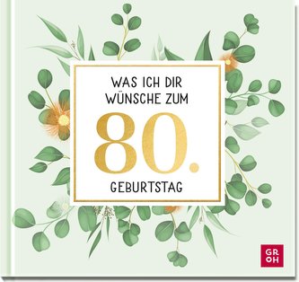 Was ich dir wünsche zum 80. Geburtstag
