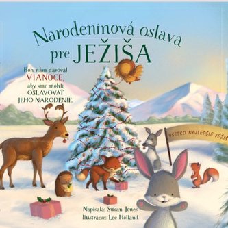 Narodeninová oslava pre Ježiša Narodeninová oslava pre Ježiša