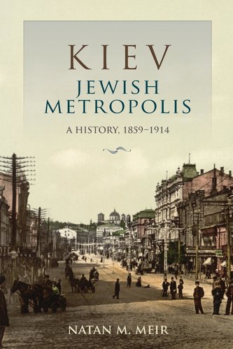 Kiev, Jewish Metropolis: A History, 1859-1914