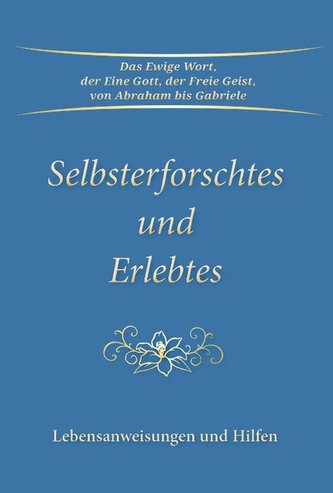Selbsterforschtes und Erlebtes