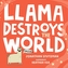 LLAMA DESTROYS THE WORLD