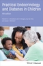 Practical Endocrinology and Diabetes in Children 4e