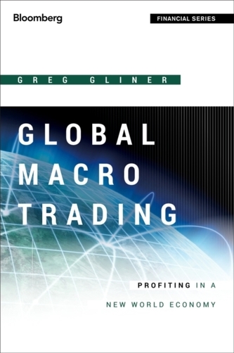 Global Macro Trading - Profiting in a New World Economy