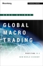Global Macro Trading - Profiting in a New World Economy