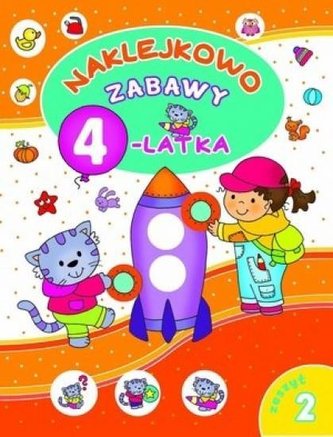 Naklejkowo. Zabawy 4-latka. Zeszyt 2