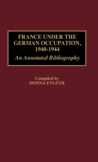 France Under the German Occupation, 1940-1944