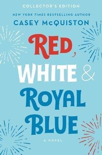 Red, White & Royal Blue: Collector´s Edition Red, White & Royal Blue: Collector´s Edition