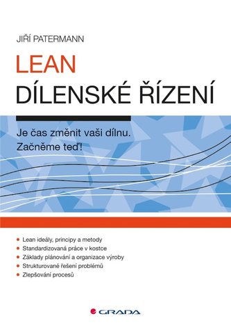 Lean dílenské řízení - Je čas změnit vaší dílnu Lean dílenské řízení - Je čas změnit vaší dílnu